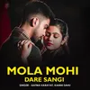 About Mola Mohi Dare Sangi Song